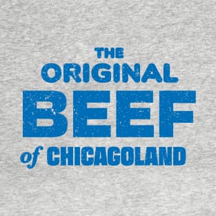 The Original Beef of Chicagoland (distressed) T-Shirt